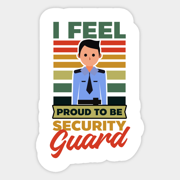 Security Guard Shirt Proud To Be Security Guard Security Guard Sticker TeePublic